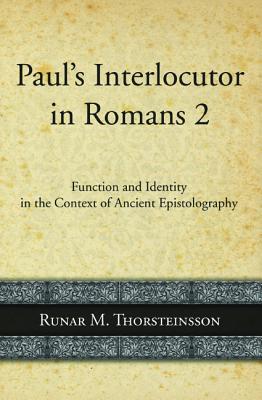 Imagen del vendedor de Paul's Interlocutor in Romans 2 : Function and Identity in the Context of Ancient Epistolography a la venta por GreatBookPrices