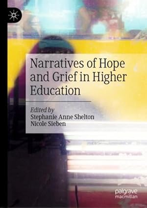 Bild des Verkufers fr Narratives of Hope and Grief in Higher Education zum Verkauf von GreatBookPrices