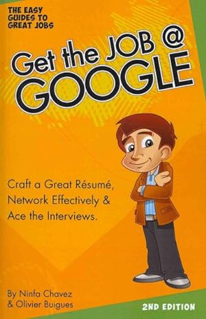 Bild des Verkufers fr Get the Job at Google : the Easy Guides to Great Jobs zum Verkauf von GreatBookPrices