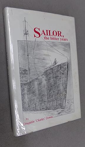 Imagen del vendedor de Sailor, the Bitter Years a la venta por Baggins Book Bazaar Ltd