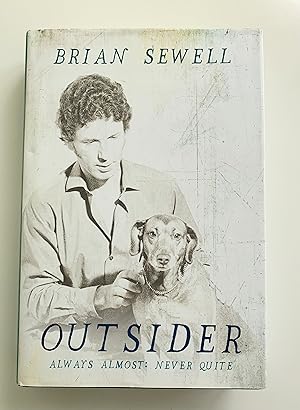 Seller image for Outsider. Always Almost: Never Quite. for sale by Peter Scott