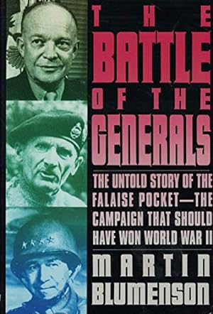 Bild des Verkufers fr The Battle of the Generals: The Untold Story of the Falaise Pocket-The Campaign That Should Have Won World War II zum Verkauf von ZBK Books