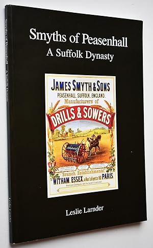 Bild des Verkufers fr SMYTHS OF PEASENHALL A Suffolk Dynasty zum Verkauf von Dodman Books