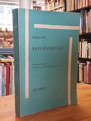 Don Pasquale - Komische Oper in drei Akten - Text nach Angelo Anelli von Giovannni Ruffini und vo...