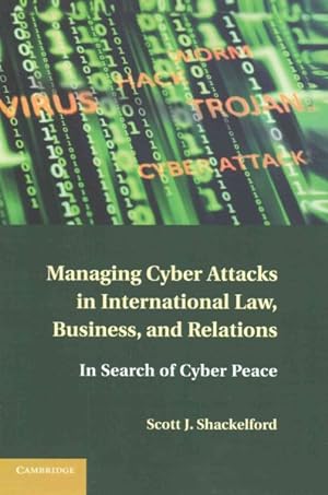 Bild des Verkufers fr Managing Cyber Attacks in International Law, Business, and Relations : In Search of Cyber Peace zum Verkauf von GreatBookPrices
