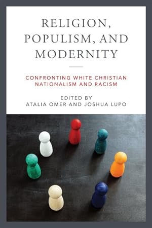 Seller image for Religion, Populism, and Modernity : Confronting White Christian Nationalism and Racism for sale by GreatBookPrices