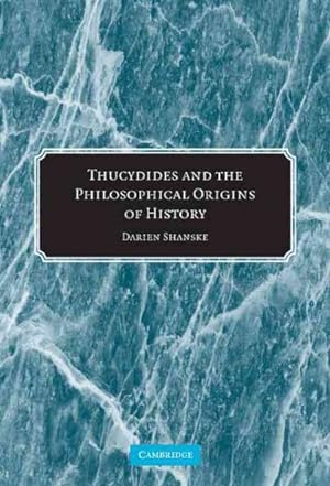 Immagine del venditore per Thucydides And the Philosophical Origins of History venduto da GreatBookPrices
