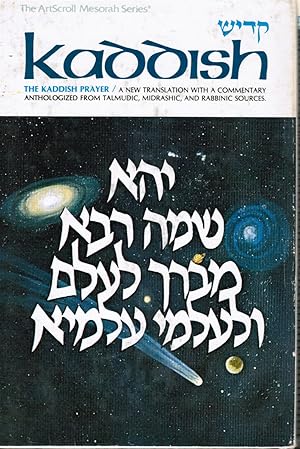 Image du vendeur pour The Kaddish Prayer: a New Translation with a Commentary Anthologized from Talmudic, Midrashic, and Rabbinic Sources mis en vente par Bookshop Baltimore