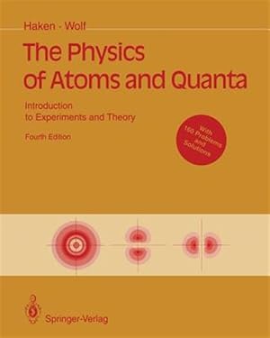 Image du vendeur pour Physics of Atoms and Quanta : Introduction to Experiments and Theory mis en vente par GreatBookPrices