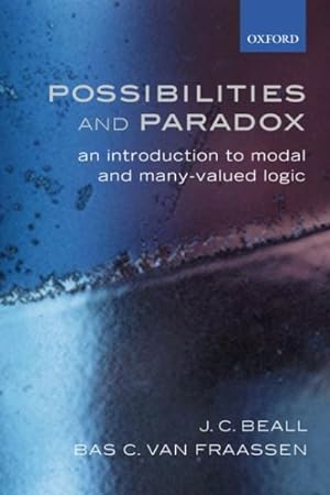 Image du vendeur pour Possibilities and Paradox : An Introduction to Modal and Many-Valued Logic mis en vente par GreatBookPrices