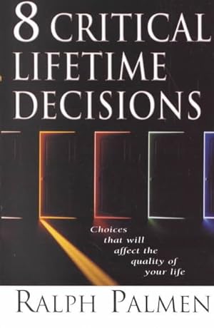 Imagen del vendedor de 8 Critical Lifetime Decisions : Choices That Will Affect the Quality of Your Life a la venta por GreatBookPrices