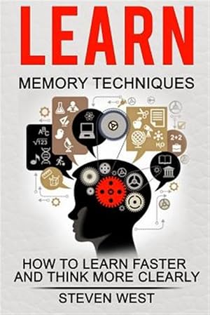 Immagine del venditore per Learn Memory Techniques : How to Learn Faster and Think More Clearly venduto da GreatBookPrices