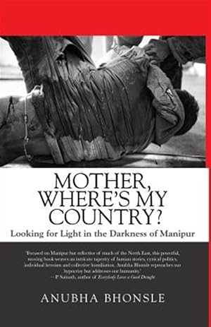 Seller image for Mother, Where's My Country?: Looking for Light in the Darkness of Manipur for sale by GreatBookPrices
