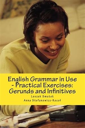 Imagen del vendedor de English Grammar in Use - Practical Exercises : Gerunds and Infinitives a la venta por GreatBookPrices