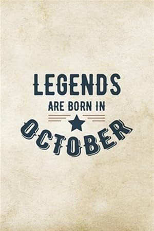 Imagen del vendedor de Legends Are Born In October: Birthday Gift for Men, Unique Present For Father Or Husband a la venta por GreatBookPrices