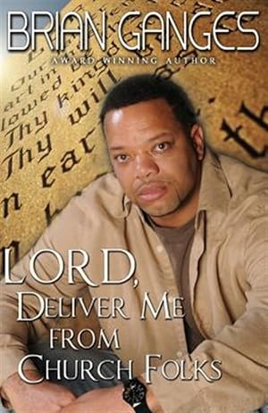 Immagine del venditore per Lord, Deliver Me from Church Folks (Peace in the Storm Publishing Presents)) venduto da GreatBookPrices