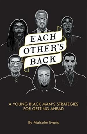Imagen del vendedor de Each Other's Back: A Young Black Man's Strategies for Getting Ahead a la venta por GreatBookPrices