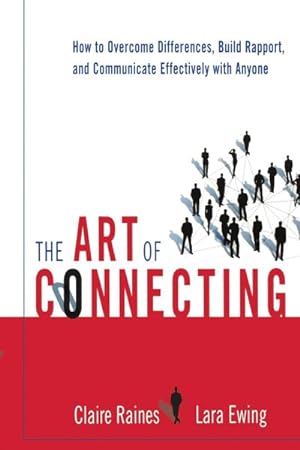 Imagen del vendedor de Art of Connecting : How to Overcome Differences, Build Rapport, and Communicate Effectively With Anyone a la venta por GreatBookPrices