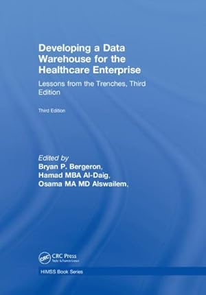 Seller image for Developing a Data Warehouse for the Healthcare Enterprise : Lessons from the Trenches for sale by GreatBookPrices