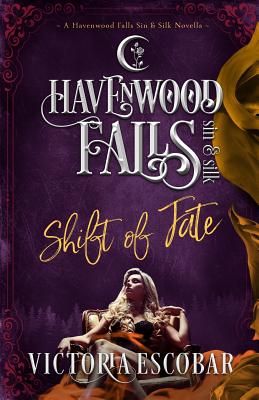 Bild des Verkufers fr Shift of Fate: (a Havenwood Falls Sin & Silk Novella) zum Verkauf von GreatBookPrices