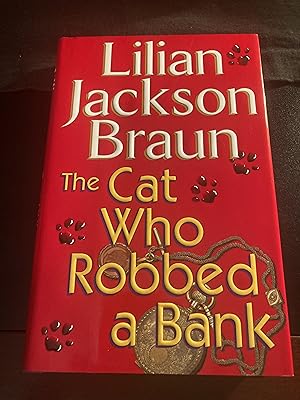 The Cat Who Robbed a Bank / ("Jim Qwilleran-The Cat Who." Series #22, First Edition