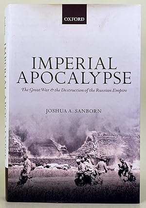 Imagen del vendedor de Imperial Apocalypse; the Great War and the destruction of the Russian Empire a la venta por Leakey's Bookshop Ltd.