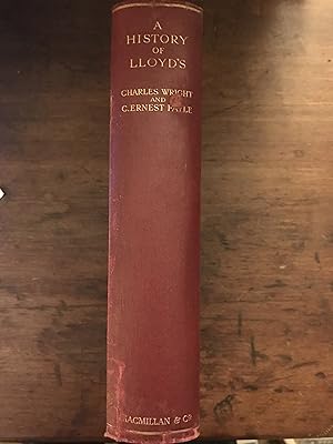 Image du vendeur pour A HISTORY OF LLOYD'S - FROM THE FOUNDING OF LLOYD'S COFFEE HOUSE TO THE PRESENT DAY mis en vente par Haddington Rare Books