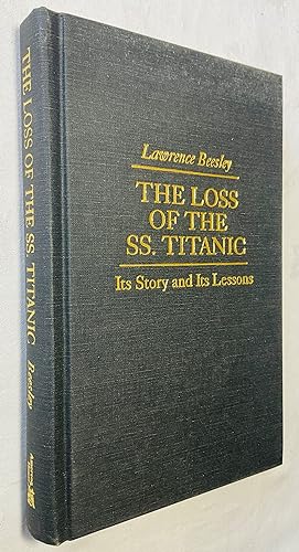 Seller image for The Loss of the S. S. Titanic : Its Story and Its Lessons for sale by Hadwebutknown