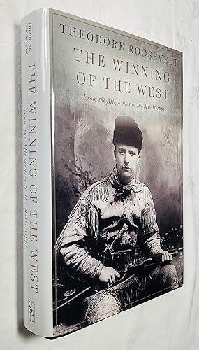 Imagen del vendedor de The Winning of the West : From the Alleghenies to the Mississippi a la venta por Hadwebutknown