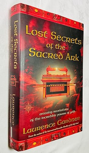 Seller image for Lost Secrets of the Sacred Ark: Amazing Revelations of the Incredible Power of Gold for sale by Hadwebutknown