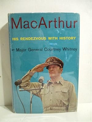 MacArthur: His Rendezvous with History.