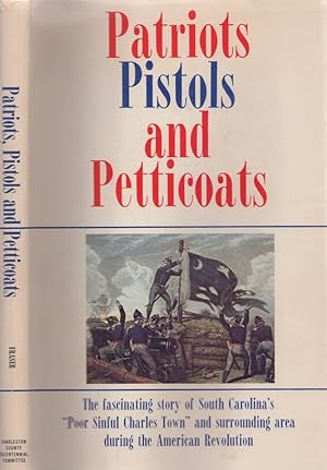 Patriots Pistols and Petticoats Published by Charleston County Bicentennial Committee The Citadel