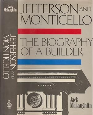 Image du vendeur pour Jefferson and Monticello. The Biography of a Builder mis en vente par Americana Books, ABAA