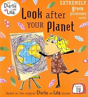 Imagen del vendedor de Charlie and Lola: Look After Your Planet a la venta por GreatBookPricesUK