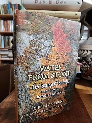 Immagine del venditore per Water from Stone: The Story of Selah, Bamberger Ranch Preserve (Volume 41) (Louise Lindsey Merrick Natural Environment Series) venduto da Nash Books