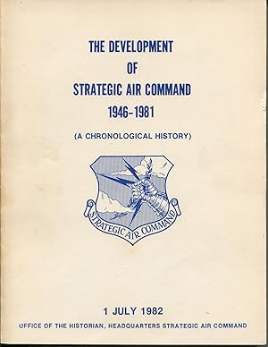 The Development of the Strategic Air Command, 1946-1981; (a chronological history)