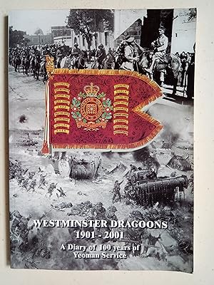 Bild des Verkufers fr Westminster Dragoons 1901-2001 - A diary of 100 years of Yeoman Service zum Verkauf von best books