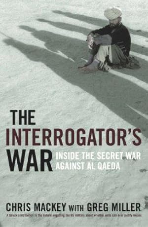 Seller image for The Interrogator's War: Inside the Secret War Against Al-Qaeda for sale by WeBuyBooks