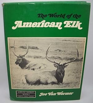 Bild des Verkufers fr The World of the American Elk (Living World Books) zum Verkauf von Easy Chair Books