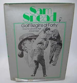 Imagen del vendedor de Sam Snead: Golf Begins at Forty a la venta por Easy Chair Books