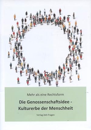 Die Genossenschaftsidee - Kulturerbe der Menschheit : mehr als eine Rechtsform