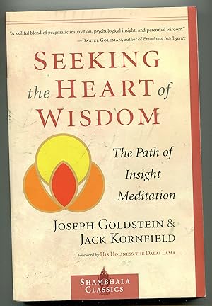 Seeking the Heart of Wisdom: The Path of Insight Meditation (Shambhala Classics)