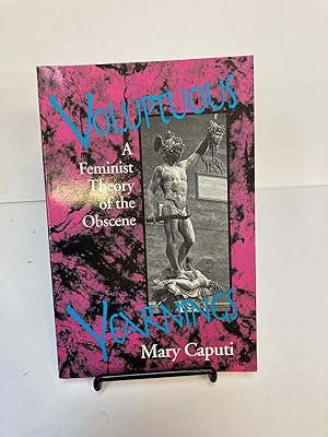 VOLUPTUOUS: A FEMINIST THEORY OF THE OBSCENE