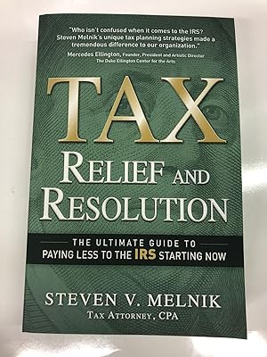 Imagen del vendedor de Tax Relief and Resolution: The Ultimate Guide to Paying Less to the IRS Starting a la venta por Chamblin Bookmine