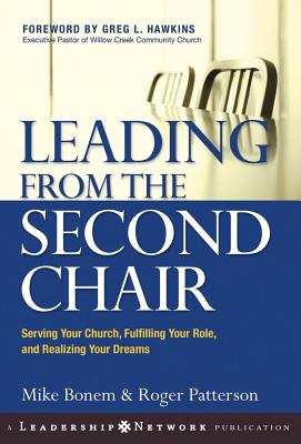 Seller image for Leading from the Second Chair: Serving Your Church, Fulfilling Your Role, and Realizing Your Dreams (Hardback or Cased Book) for sale by BargainBookStores
