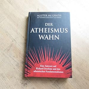 Bild des Verkufers fr Der Atheismus-Wahn - Eine Antwort auf Richard Dawkins und den atheistischen Fundamentalismus zum Verkauf von Bookstore-Online
