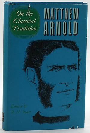 Seller image for On the Classical Tradition (The Complete Prose Works of Matthew Arnold, Vol I) (Volume 1) [The Complete Prose Works of Matthew Arnold, I] for sale by Arches Bookhouse