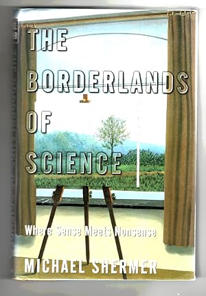 The Borderlands of Science Where Sense Meets Nonsense