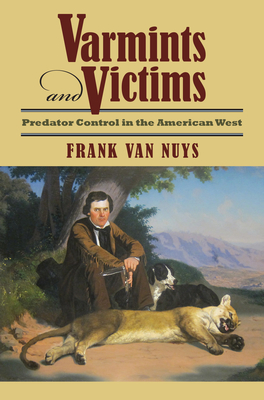 Immagine del venditore per Varmints and Victims: Predator Control in the American West (Hardback or Cased Book) venduto da BargainBookStores