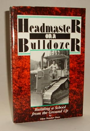 Headmaster on a Bulldozer: Building a School from the Ground Up
